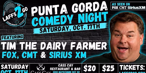 PUNTA GORDA COMEDY NIGHT: From FOX - Tim The Dairy Farmer - Sat, Oct 17th