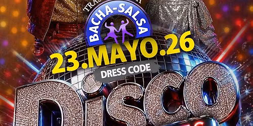 Trasnochada Bacha-Salsa \/ DISCO VIBES \/ 23 de Mayo