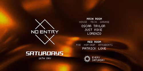 No Entry Saturdays - 16th May