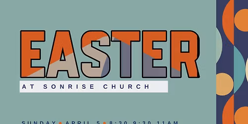 Easter at Sonrise