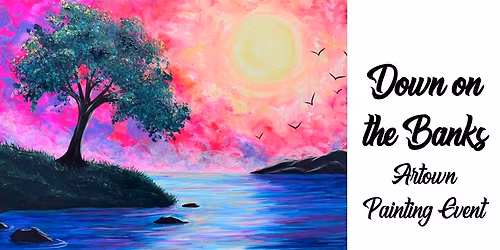 Down On The Banks ~ Artown Painting Event