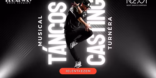 CASTING t\u00e1ncosoknak \/\/\/ eur\u00f3pai musical turn\u00e9ra \/\/\/ BUDAPEST