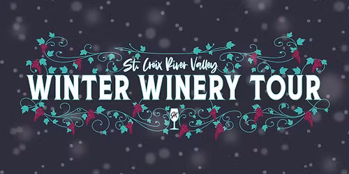 St. Croix River Valley Winter Winery Tour