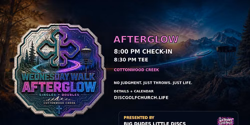 \ud83c\udf19\ud83e\udd4f\u26a1 DISC GOLF CHURCH AFTERGLOW \u26a1\ud83e\udd4f\ud83c\udf19