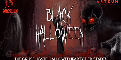 BLACK HALLOWEEN \u2022 Dresdens gruseligste Halloweenparty! | Arteum - 31.10.