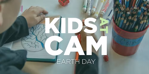 Kids at CAM: Earth Day