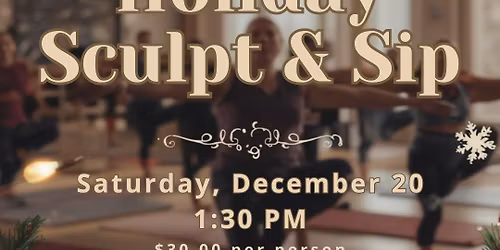 Holiday Sculpt & Sip