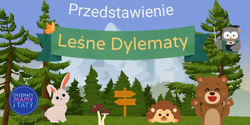 Przedstawienie dla dzieci p.t. "Le\u015bne Dylematy"