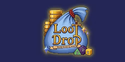Loot Drop: PDX - The Market for Nerds by Nerds