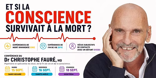 \u2714\ufe0f ET SI LA CONSCIENCE SURVIVAIT \u00c0 LA MORT ? Avec Dr Christophe Faur\u00e9, MD.