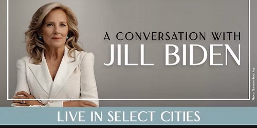 A Conversation with Dr. Jill Biden — Michigan Theater - Ann Arbor