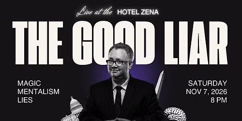 The Good Liar. An evening of Magic and Mentalism with Brian Curry.