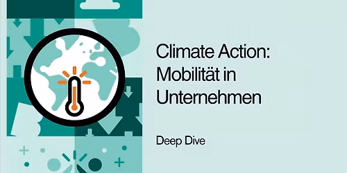 Deep Dive: Climate Action - Mobilit\u00e4t in Unternehmen