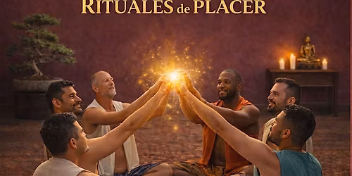 S\u00c1BADO T\u00c1NTRICO: RITUALES DE PLACER - Taller de Tantra para hombres