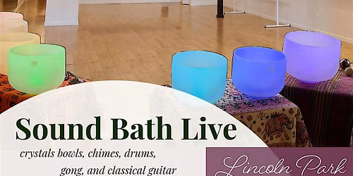 Sound Bath Meditation | Crystal Bowls Live Music | Lincoln Park