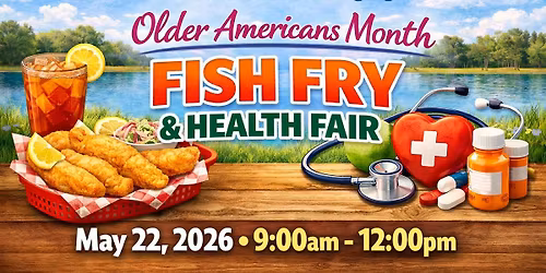 Older Americans Month Fish Fry & Health Fair