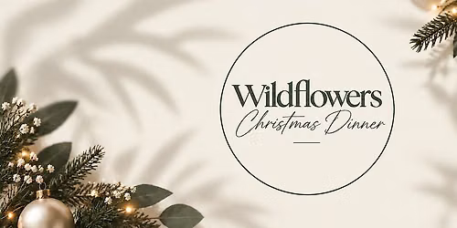 Wildflowers Christmas Dinner