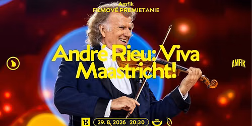 ANDRÉ RIEU 2026 Letný koncert: Viva Maastricht! v Amfiku