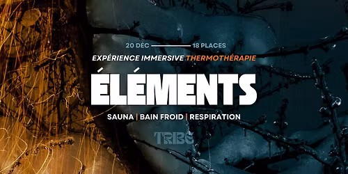 TRIBE ELEMENTS : exp\u00e9rience thermoth\u00e9rapie