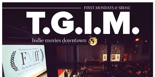 T.G.I.M. \u2013 Thank God for Indie Mondays with Eric Raddatz by the Fort Myers Film Festival @ SBDAC!