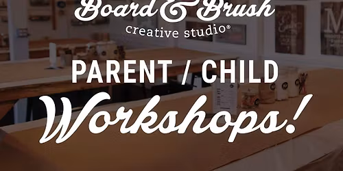 Winter Break Parent + Child Workshops at Board & Brush Chanhassen!