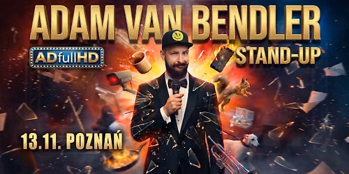 Pozna\u0144! Stand-up Adam Van Bendler w nowym programie "ADfullHD"