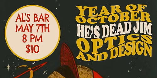 Year of October, He's Dead Jim, & Optics and Design live at Al's Bar