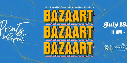5th Annual Prints & Repeat BAZAART Show