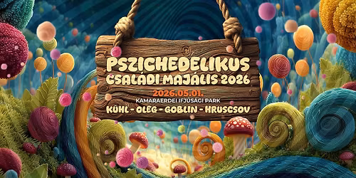 Pszichedelikus Maj\u00e1lis 2026