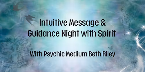 Intuitive Message & Guidance Night with Spirit with Beth