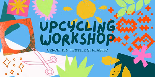 Upcycling workshop: cercei din textile \u0219i plastic \u267b\ufe0f\u2728 \/\/ 10 mai