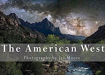 The American West Photography by Jay Moore