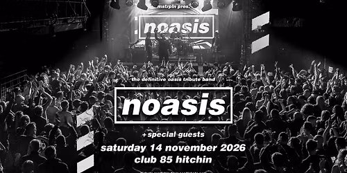 NOASIS \u2018The Definitive Oasis Tribute Band\u2019 Sat 14th Nov, Club 85, Hitchin 