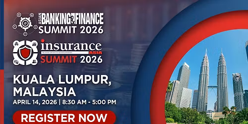 Asian Banking & Finance and Insurance Asia Summit - Malaysia 2026