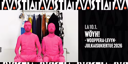 W\u00d6YH! \u2013 Wooppera -levynjulkaisukiertue \/ Tavastia-klubi, Helsinki