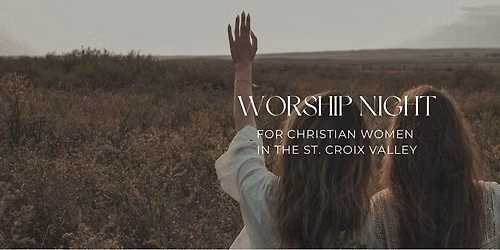 Worship Night: For Women in St. Croix County