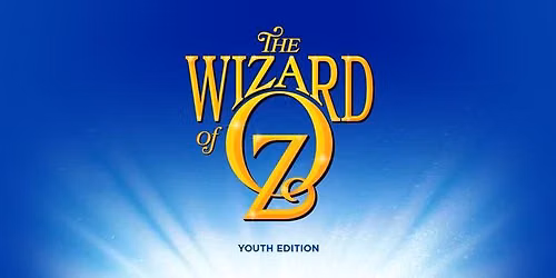 Dearborn Youth Theatre Presents: The Wizard of Oz Youth Edition