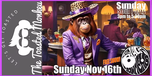 The Toasted Monkey Sunday Soul Party