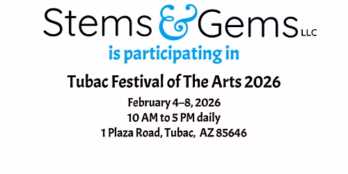 Stems & Gems is at the Tubac Festival of The Arts 2026