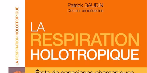 Respiration holotropique avec le Docteur Patrick Baudin