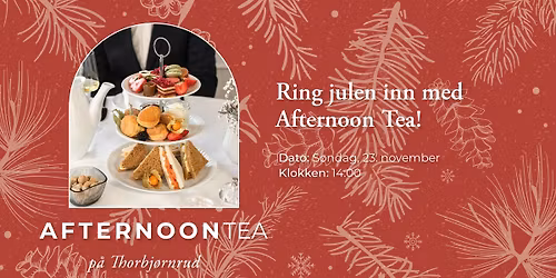 \ud83c\udf84 Afternoon Tea med julestemning \u2013 S\u00f8ndag 23. november \u2615\ud83c\udf70