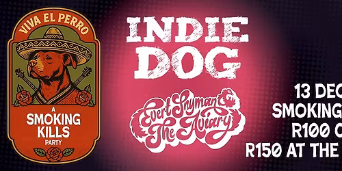 Viva El Perro - Indie Dog - Evert Snyman & The Aviary - Live at Smoking Kills