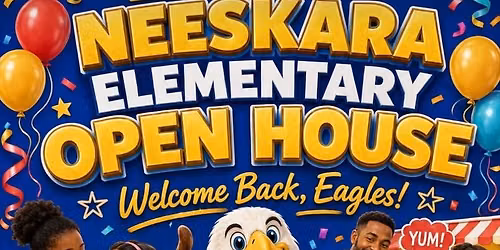 Neeskara Elementary School\u2019s Open House!