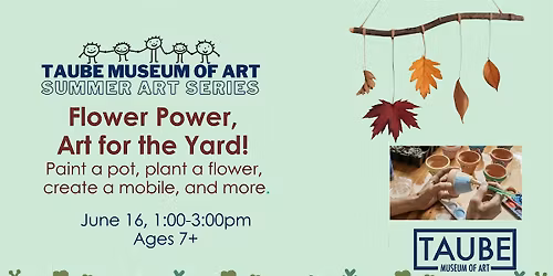 Flower Power, Art for the Yard! - Summer Art Series