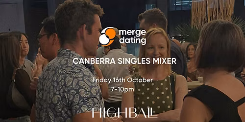 Canberra | Singles Mixer | Highball | Friday 16th October | 40-55