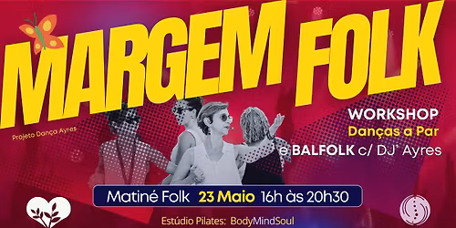 MARGEM FOLK - WORKSHOP Dan\u00e7as a Par + BALFOLK c\/ DJ' Ayres