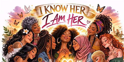 I Know Her, I Am Her