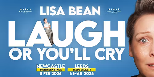 Laugh or You\u2019ll Cry \u2013 Live with Lisa Bean - LEEDS