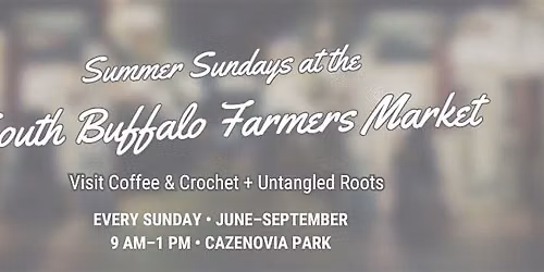 Find Coffee & Crochet + Untangled Roots at the South Buffalo Farmers Market