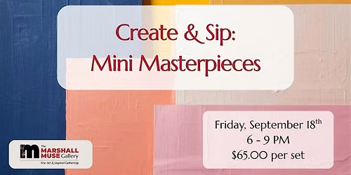 Create & Sip: Mini Masterpieces